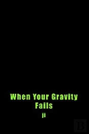 When Your Gravity Fails