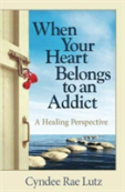 When Your Heart Belongs To An Addict