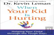 When Your Kid Is Hurting