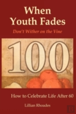 Bertrand.pt - When Youth Fades: Reach A Ripe Old Age W