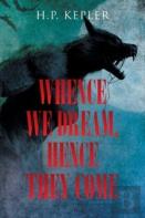 Whence We Dream, Hence They Come