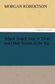 Where Angels Fear To Tread And Other Stories Of The Sea