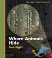 Where Animals Hide My First Discoveri