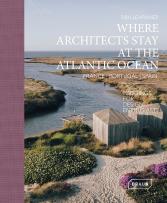 Where Architects Stay At The Atlantic Ocean: France, Portugal, Spain