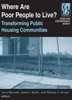Where Are Poor People To Live?: Transforming Public Housing Communities