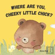 Where Are You, Cheeky Little Chick?