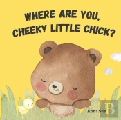 Where Are You, Cheeky Little Chick?