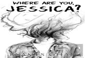 Where Are You, Jessica?