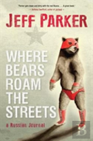 Where Bears Roam The Streets