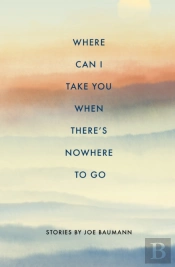 Where Can I Take You When There'S Nowhere To Go