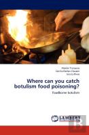 Where Can You Catch Botulism Food Poisoning?