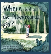 Where Did All The Playgrounds Go?