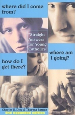 Bertrand.pt - Where Did I Come From? Where Am I Going? How Do Â€“ Straight Talk For Young Catholics