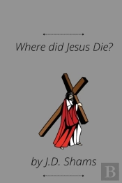 Where Did Jesus Die