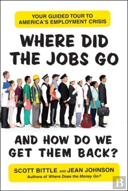 Bertrand.pt - Where Did The Jobs Go--And How Do We Get Them Back?