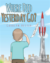 Where Did Yesterday Go?