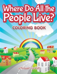 Where Do All The People Live? Coloring Book
