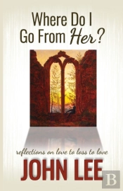 Where Do I Go From Her : A Journey From