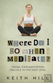 Where Do I Go When I Meditate?