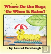 Where Do The Bugs Go When It Rains?