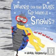 Where Do The Bugs Go When It Snows?