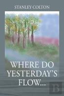 Where Do Yesterday'S Flow...