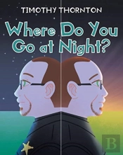 Where Do You Go At Night