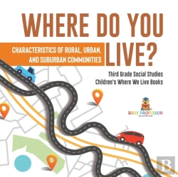 Bertrand.pt - Where Do You Live? Characteristics Of Rural, Urban, And Suburban Communities | Third Grade Social Studies | Children'S Where We Live Books