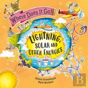 Where Does It Go?: Lightning, Solar And Other Energies