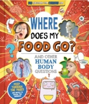 Where Does My Food Go? (And Other Human Body Questions)