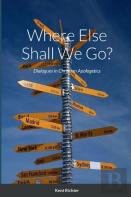 Where Else Shall We Go?