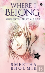 Where I Belong: Moments, Mist & Song
