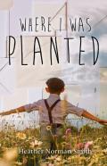 Where I Was Planted