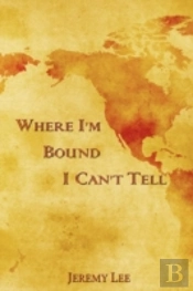 Where I'M Bound I Can'T Tell