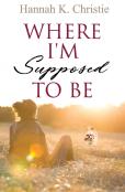 Where I'M Supposed To Be
