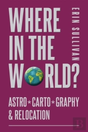 Where In The World? Astro*Carto*Graphy & Relocation