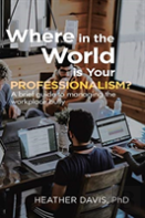 Where In The World Is Your Professionalism?