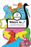 Where Is ..?, Book For Kids Ages 2-6, Children'S Book On Question & Answer, Games Guessing Game For Children, Coloring Book, Book About Animals, A Book With Exercises On Perceptiveness And Creativity,