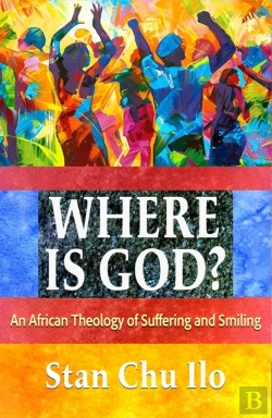 Bertrand.pt - Where Is God? An African Theology Of Suffering And Smiling
