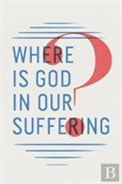 Where Is God In Our Suffering? (Pack Of 25)