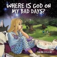 Where Is God On My Bad Days?
