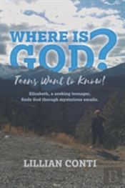 Where Is God? Teens Want To Know!