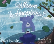 Where Is Happiness : A Little Bear Uncov