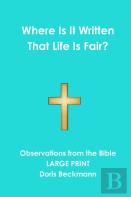 Where Is It Written That Life Is Fair?