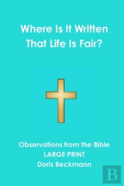 Where Is It Written That Life Is Fair?