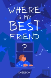 Where Is My Best Friend?