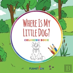 Bertrand.pt - Where Is My Little Dog? - Coloring Book