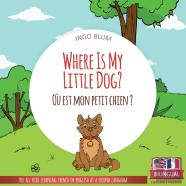 Where Is My Little Dog? - Ou Est Mon Petit Chien?