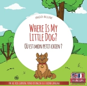 Where Is My Little Dog? - Ou Est Mon Petit Chien?