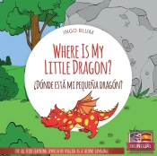 Where Is My Little Dragon? -  Donde Esta Mi Pequena Dragon?